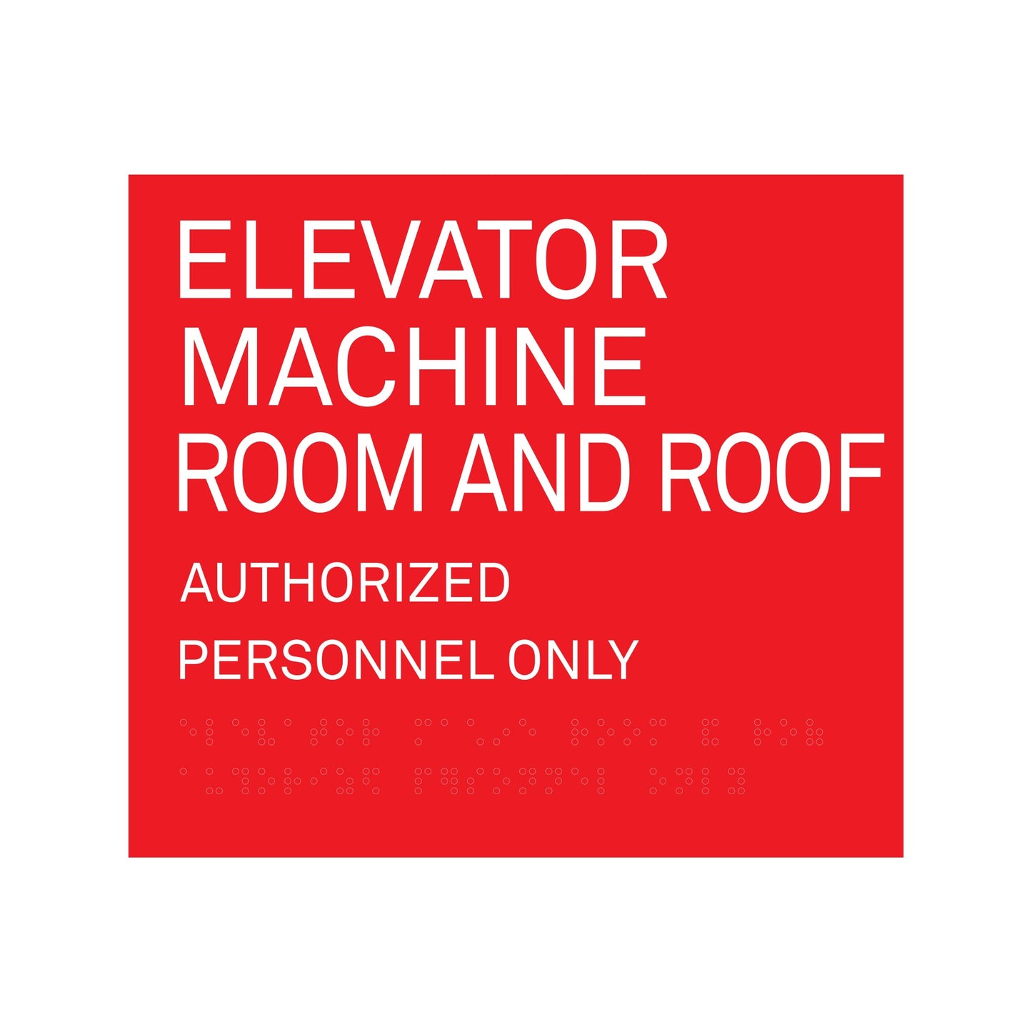 Evevator Machine Room And Roof Authorized Personnel Only Sign Painted Red And White