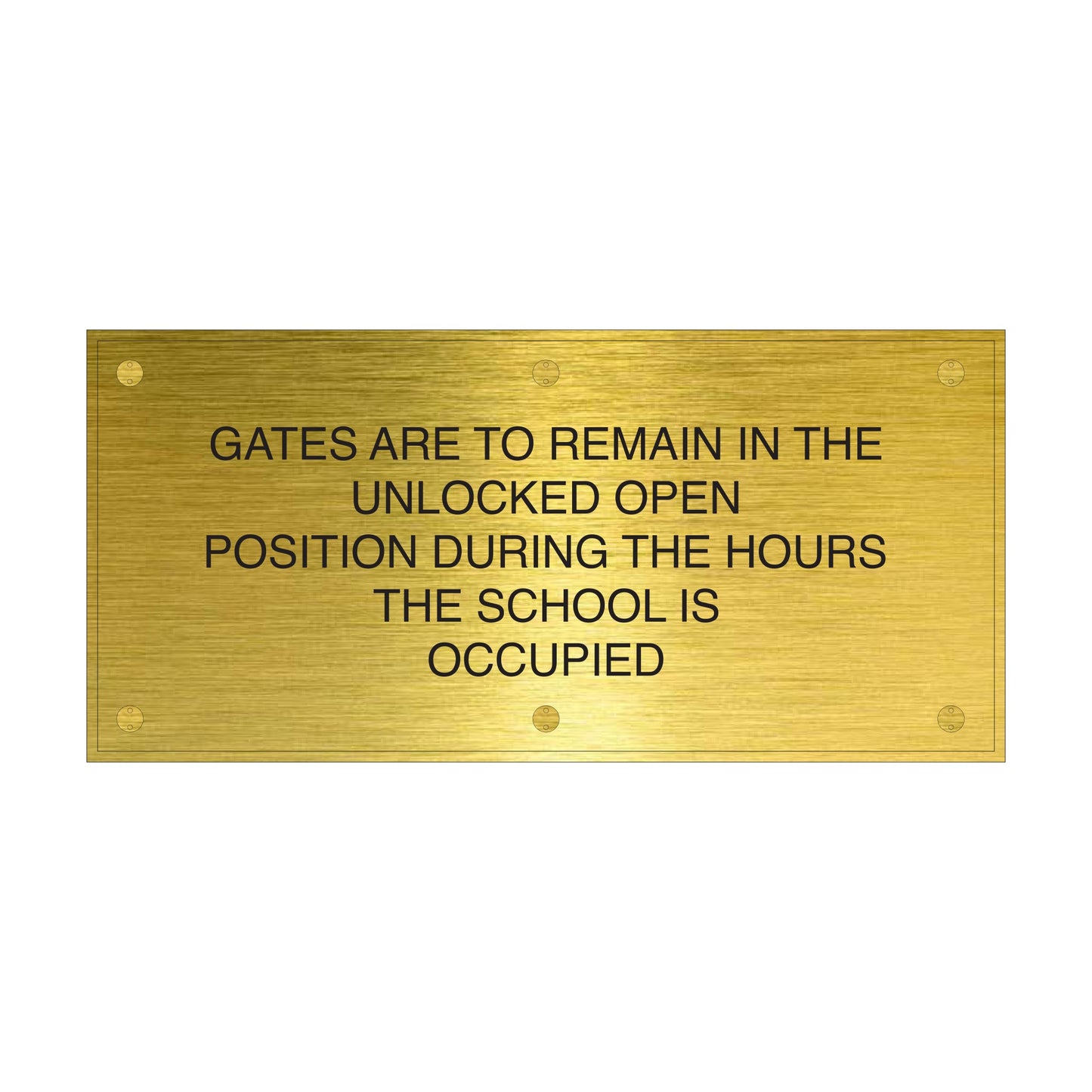 Gates Are To Remain In The Unlocker Open Position During The Hours Aluminum Anodizing Gold Black Text