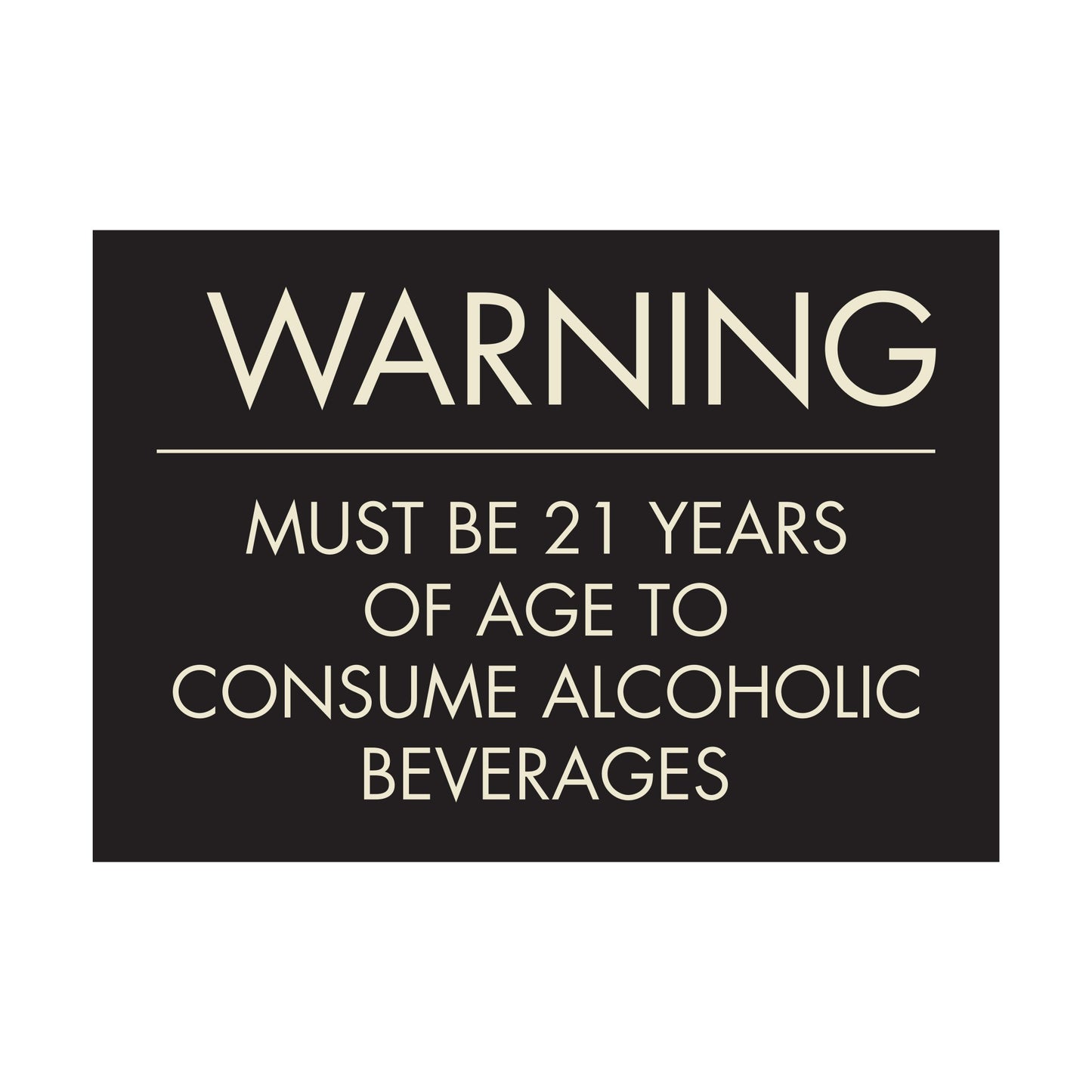 Warning Sign Must Be 21 Years Of Age To Consume Alcoholic Beverages