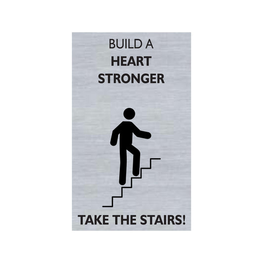 Build A Heart Stronger Take The Stairs Sign