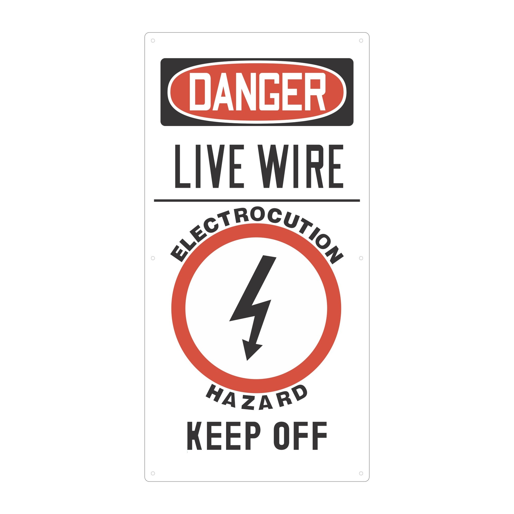 Danger Live Wire Electrocution Hazard Keep Off Sign