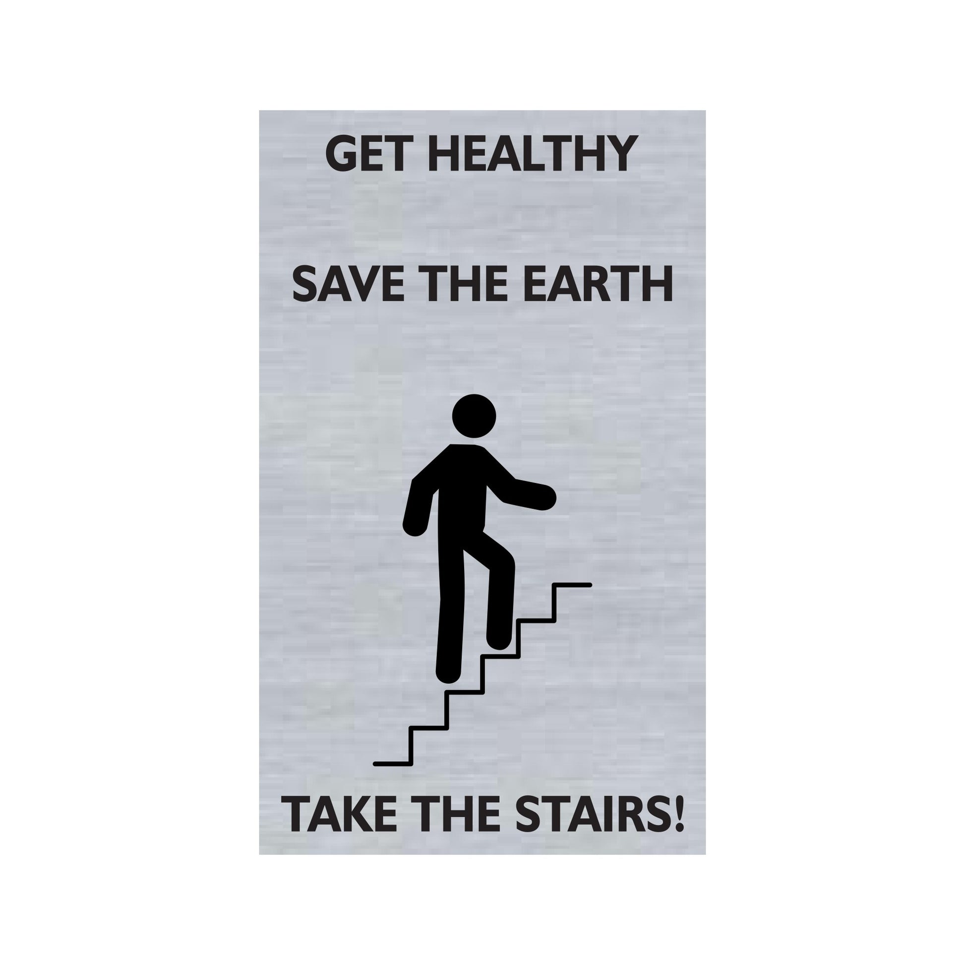 Get Healthy Save The Earth Take The Stairs Sign
