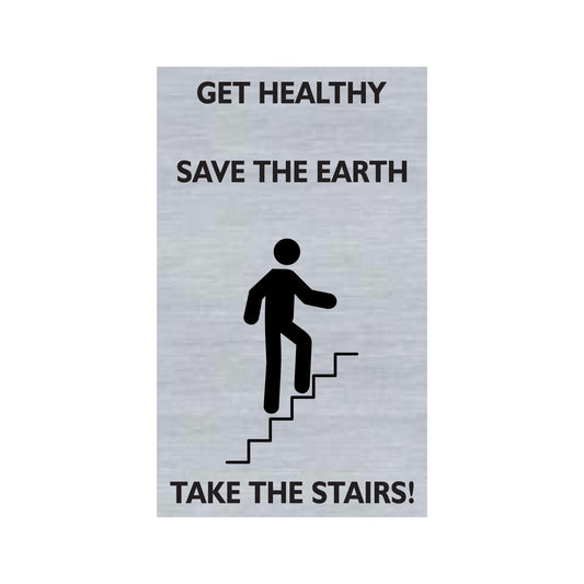 Get Healthy Save The Earth Take The Stairs Sign