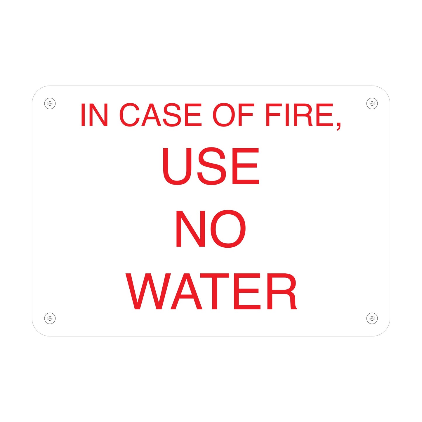 In Case Of Fire Use No Water Warning Sign