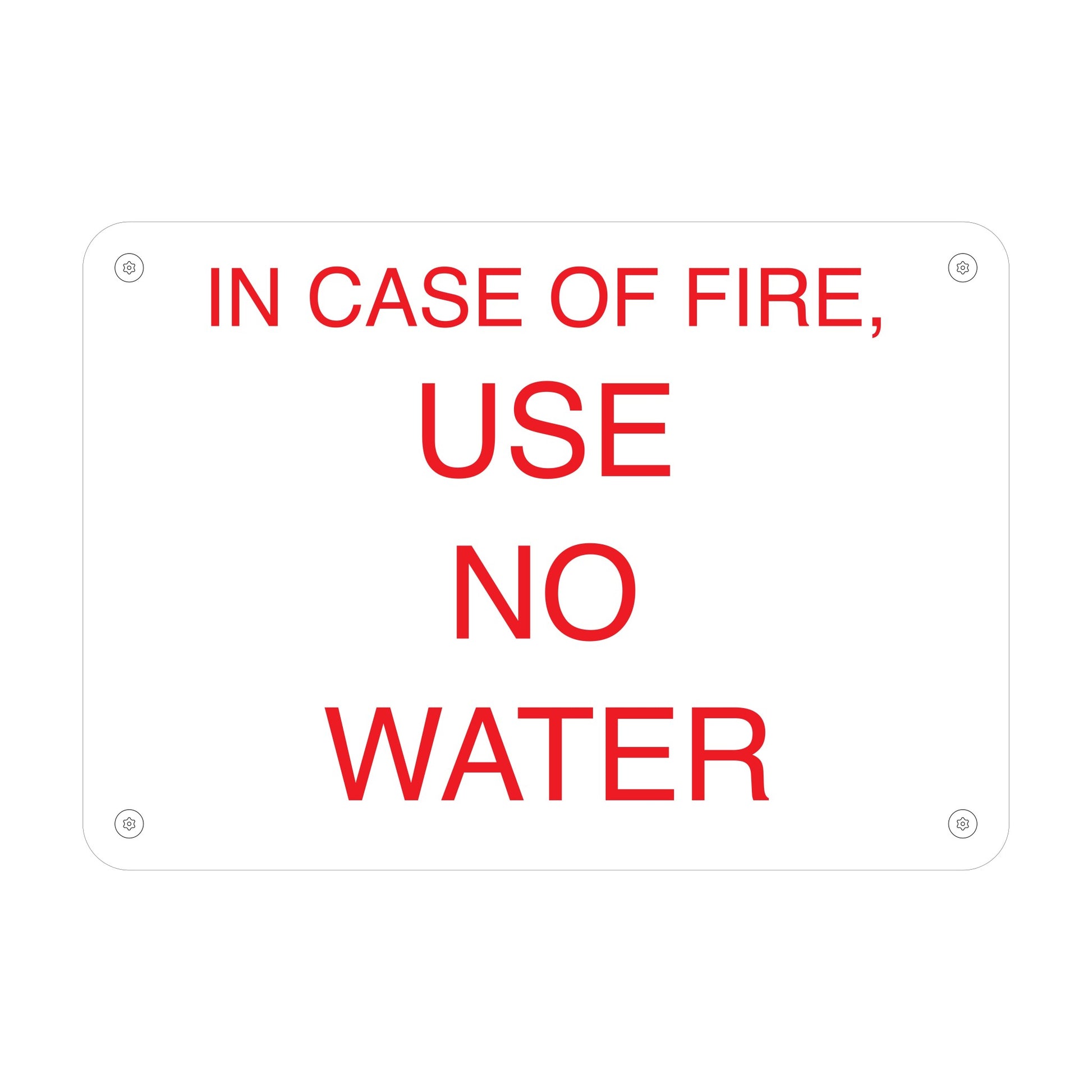 In Case Of Fire Use No Water Warning Sign