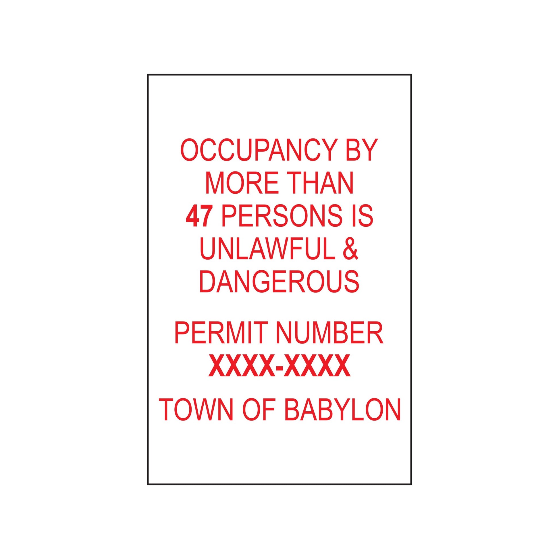 Occupancy By More Than 47 Persons Is Unlawful Dangerous